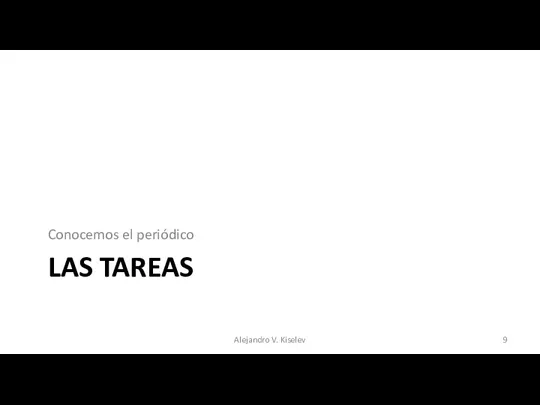 LAS TAREAS Conocemos el periódico Alejandro V. Kiselev