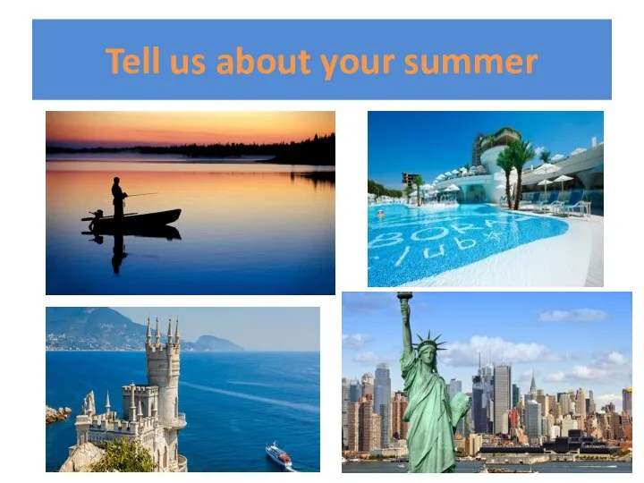 Tell us about your summer