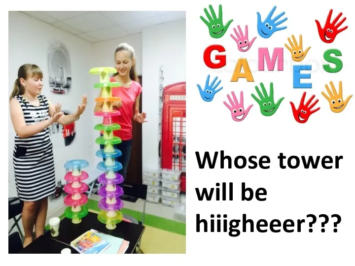 Whose tower will be hiiigheeer???
