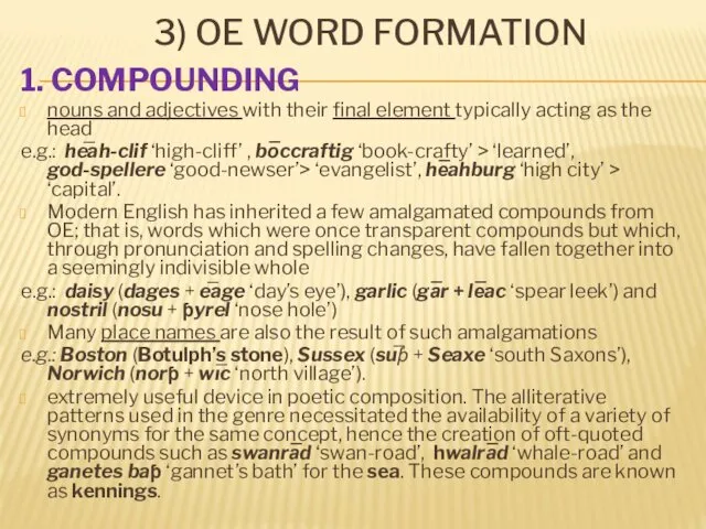 3) OE WORD FORMATION 1. COMPOUNDING nouns and adjectives with