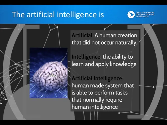 The artificial intelligence is