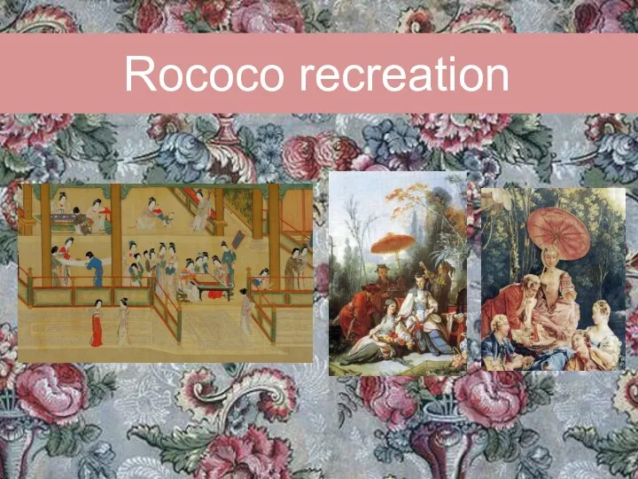 Rococo recreation