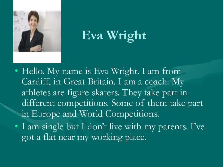 Eva Wright Hello. My name is Eva Wright. I am