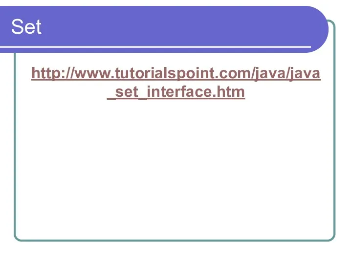 Set http://www.tutorialspoint.com/java/java_set_interface.htm