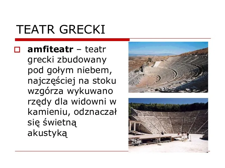 TEATR GRECKI amfiteatr – teatr grecki zbudowany pod gołym niebem,