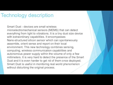 Technology description Smart Dust - devices are small wireless microelectromechanical