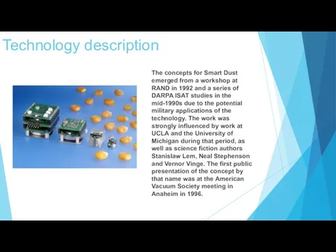 Technology description The concepts for Smart Dust emerged from a