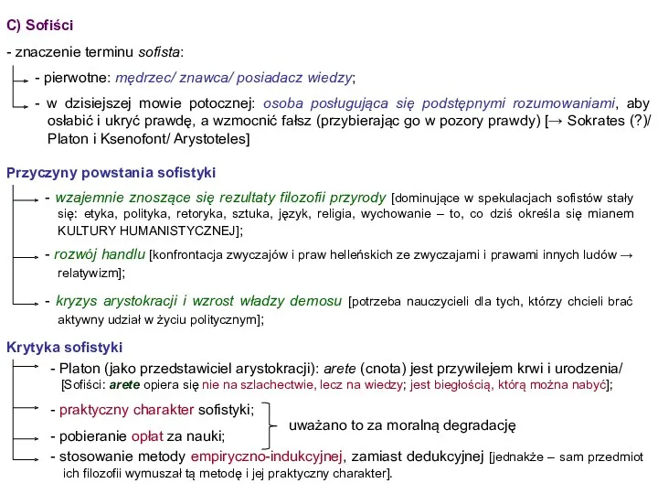 C) Sofiści - pierwotne: mędrzec/ znawca/ posiadacz wiedzy; - w