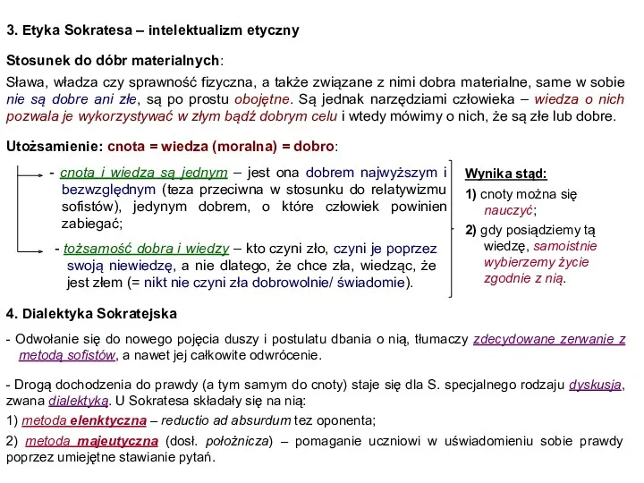 3. Etyka Sokratesa – intelektualizm etyczny Stosunek do dóbr materialnych: