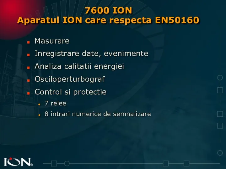 7600 ION Aparatul ION care respecta EN50160 Masurare Inregistrare date,