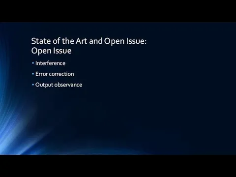 State of the Art and Open Issue: Open Issue Interference Error correction Output observance