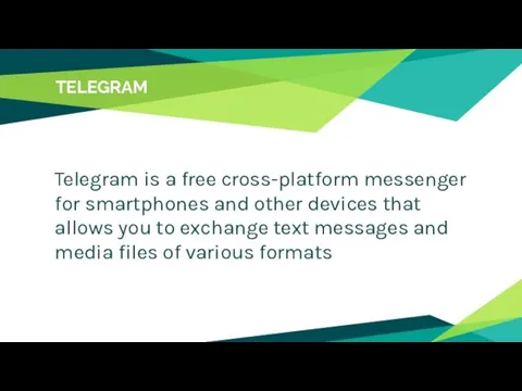 TELEGRAM Telegram is a free cross-platform messenger for smartphones and