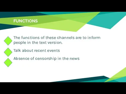 FUNCTIONS The functions of these channels are to inform people