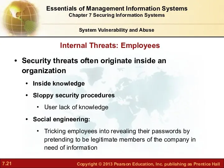 Internal Threats: Employees Security threats often originate inside an organization