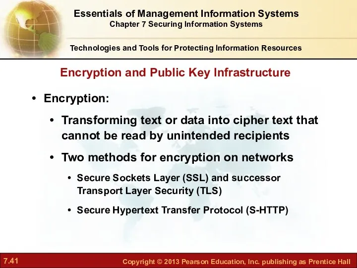 Encryption: Transforming text or data into cipher text that cannot