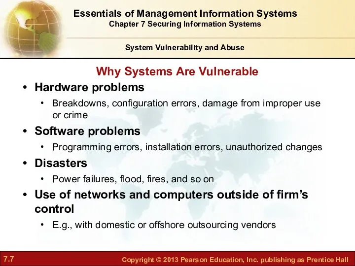 Why Systems Are Vulnerable Hardware problems Breakdowns, configuration errors, damage