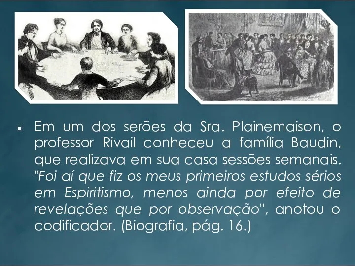 Em um dos serões da Sra. Plainemaison, o professor Rivail