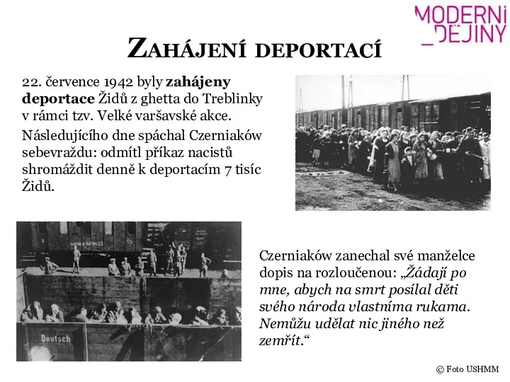 Zahájení deportací 22. července 1942 byly zahájeny deportace Židů z