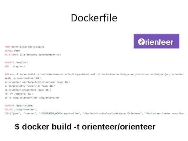 Dockerfile $ docker build -t orienteer/orienteer