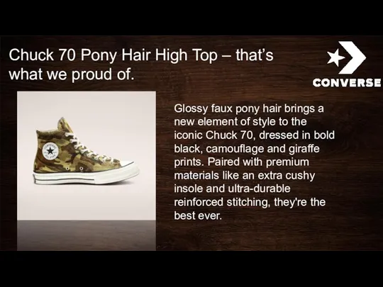 Chuck 70 Pony Hair High Top – that’s what we