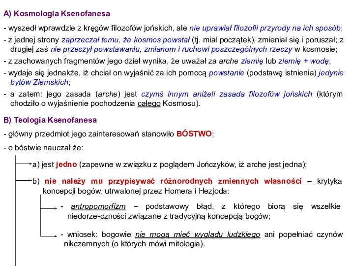 A) Kosmologia Ksenofanesa - wyszedł wprawdzie z kręgów filozofów jońskich,