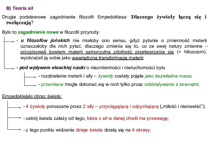 B) Teoria sił Drugie podstawowe zagadnienie filozofii Empedoklesa: Dlaczego żywioły