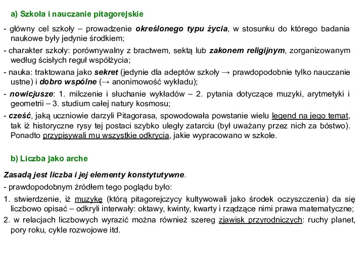 a) Szkoła i nauczanie pitagorejskie - główny cel szkoły –