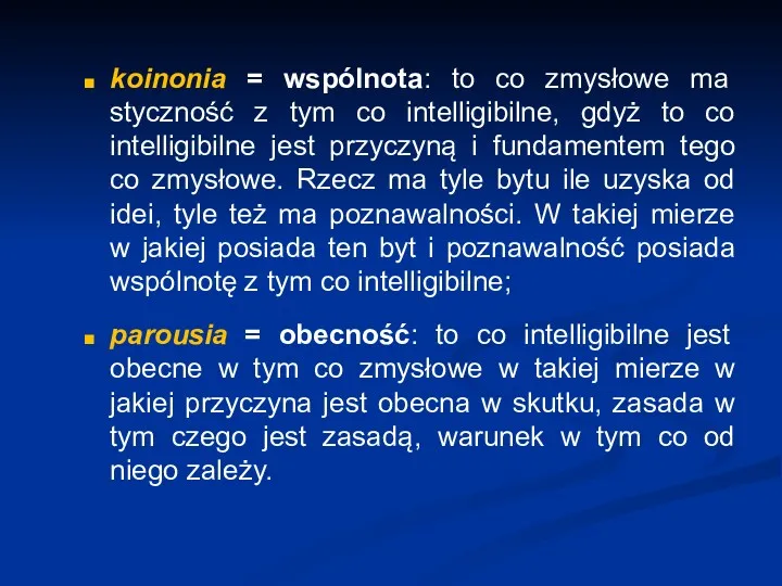 koinonia = wspólnota: to co zmysłowe ma styczność z tym