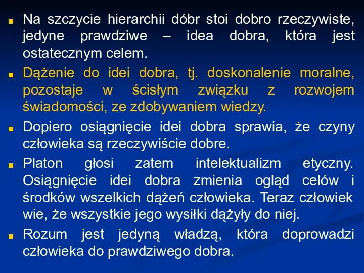 Na szczycie hierarchii dóbr stoi dobro rzeczywiste, jedyne prawdziwe –