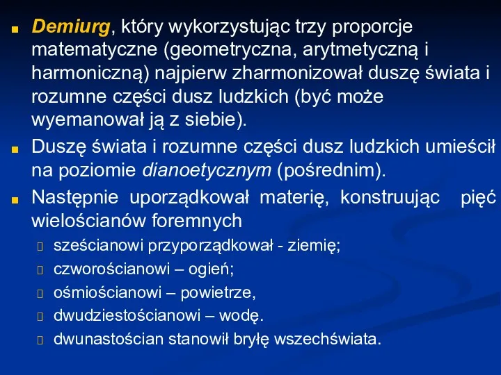 Demiurg, który wykorzystując trzy proporcje matematyczne (geometryczna, arytmetyczną i harmoniczną)