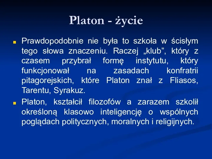 Platon - życie Prawdopodobnie nie była to szkoła w ścisłym