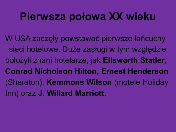 Pierwsza połowa XX wieku W USA zaczęły powstawać pierwsze łańcuchy