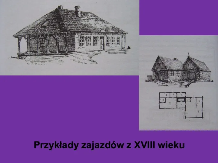 Przykłady zajazdów z XVIII wieku