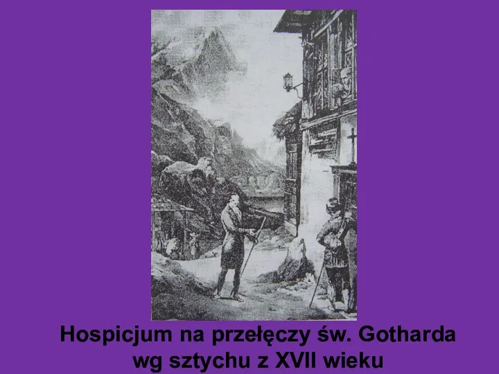 Hospicjum na przełęczy św. Gotharda wg sztychu z XVII wieku