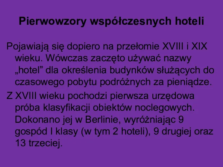 Pierwowzory współczesnych hoteli Pojawiają się dopiero na przełomie XVIII i