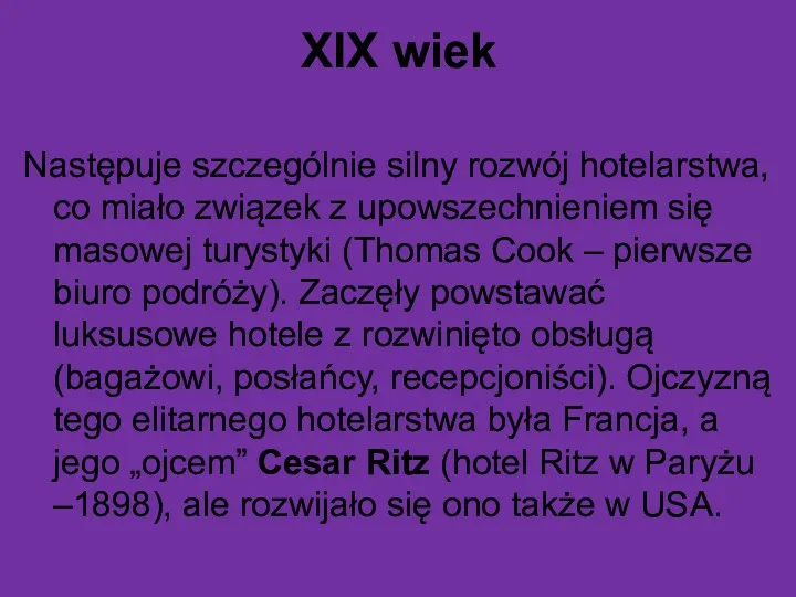 XIX wiek Następuje szczególnie silny rozwój hotelarstwa, co miało związek