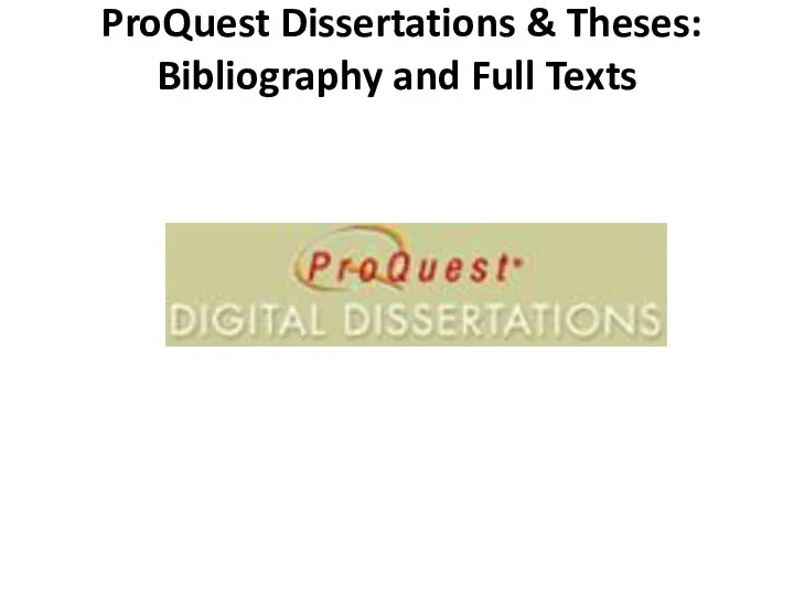 ProQuest Dissertations & Theses: Bibliography and Full Texts