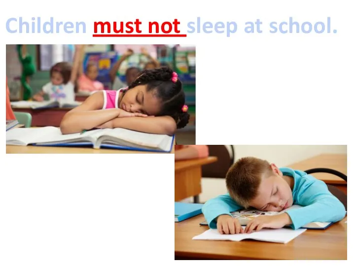 Children must not sleep at school.