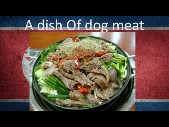 A dish Of dog meat