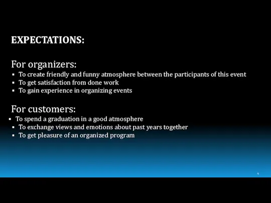 EXPECTATIONS: For organizers: To create friendly and funny atmosphere between