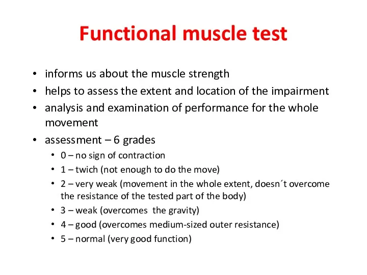 Functional muscle test informs us about the muscle strength helps