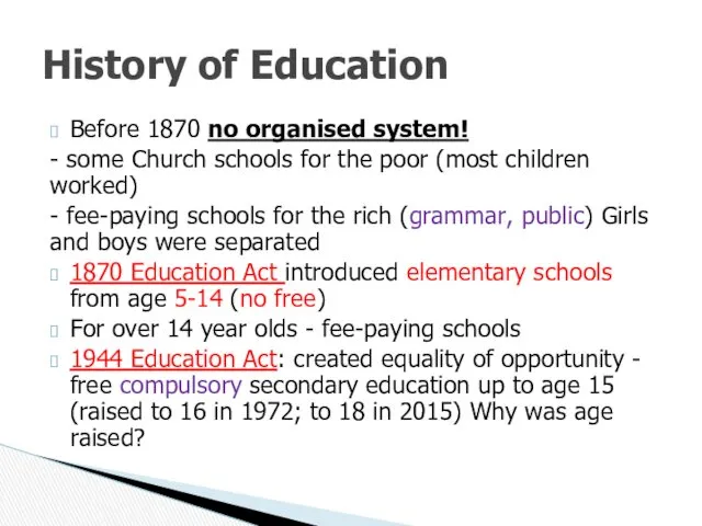 Before 1870 no organised system! - some Church schools for