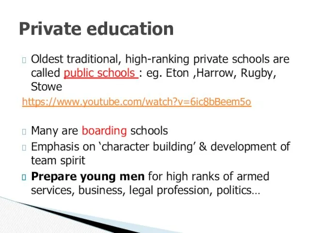 Oldest traditional, high-ranking private schools are called public schools :