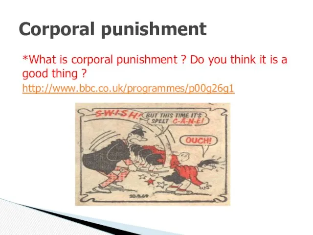 *What is corporal punishment ? Do you think it is