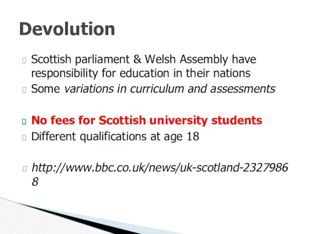 Scottish parliament & Welsh Assembly have responsibility for education in