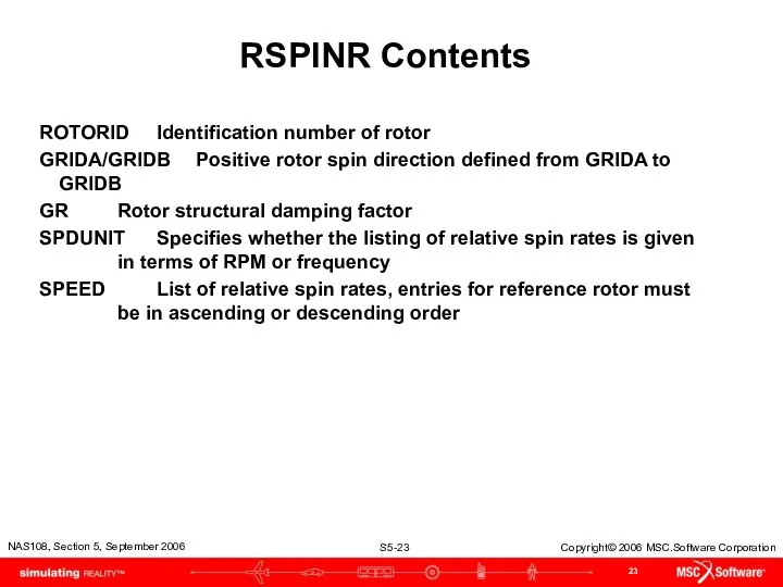 RSPINR Contents ROTORID Identification number of rotor GRIDA/GRIDB Positive rotor