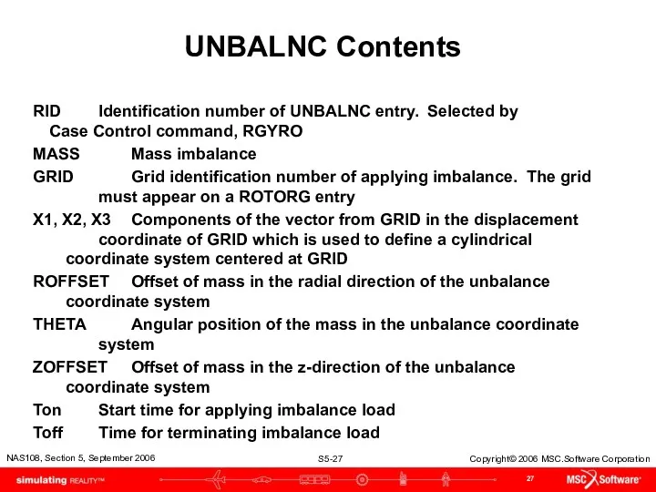 UNBALNC Contents RID Identification number of UNBALNC entry. Selected by