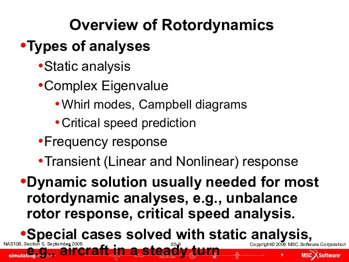 Overview of Rotordynamics Types of analyses Static analysis Complex Eigenvalue