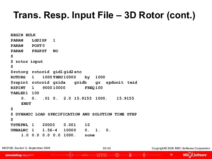 Trans. Resp. Input File – 3D Rotor (cont.) BEGIN BULK