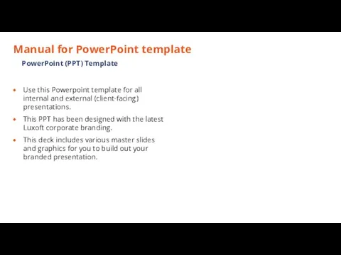 Manual for PowerPoint template Use this Powerpoint template for all internal and external